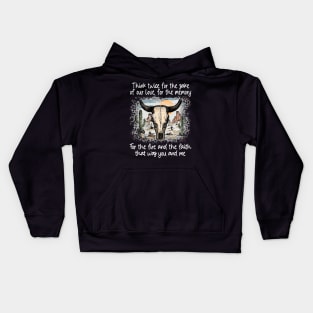 Think twice for the sake of our love, for the memory For the fire and the faith that was you and me Leopard Deserts Bull Skull Cactus Kids Hoodie